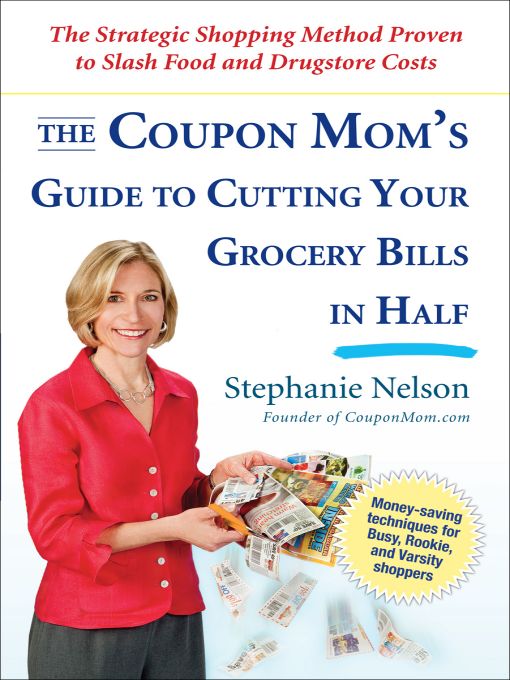 Title details for The Coupon Mom's Guide to Cutting Your Grocery Bills in Half by Stephanie Nelson - Wait list